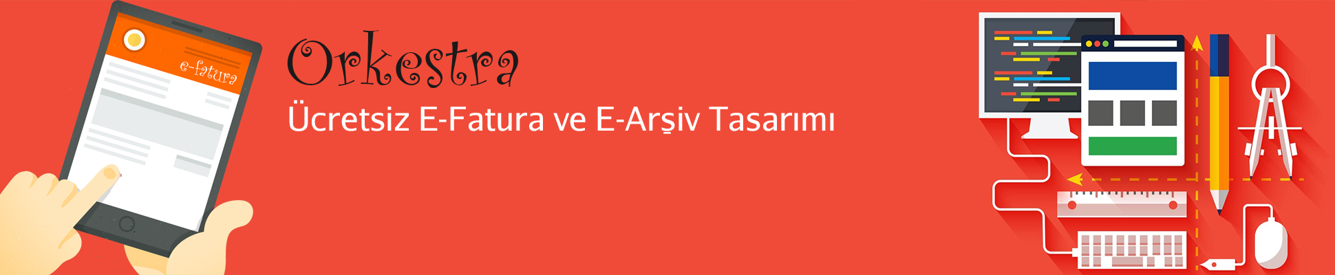 Orkestra e-fatura e-arşive geçin rahat edin 